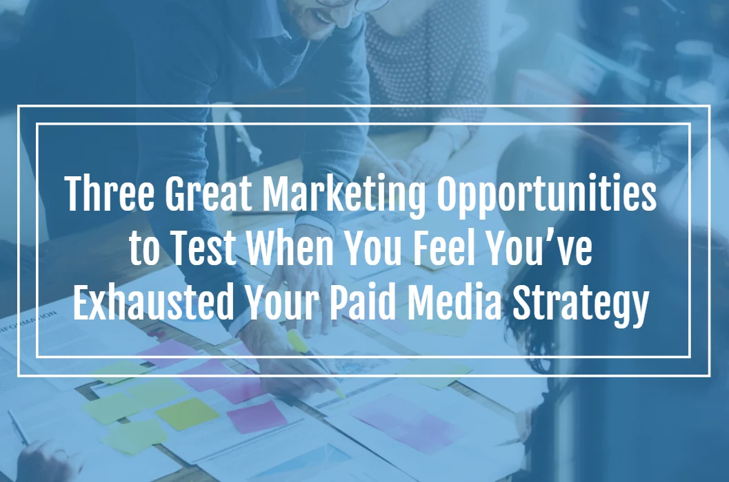 Beyond the Usual Suspects: Three Innovative Strategies to Elevate Your Paid Media Campaigns