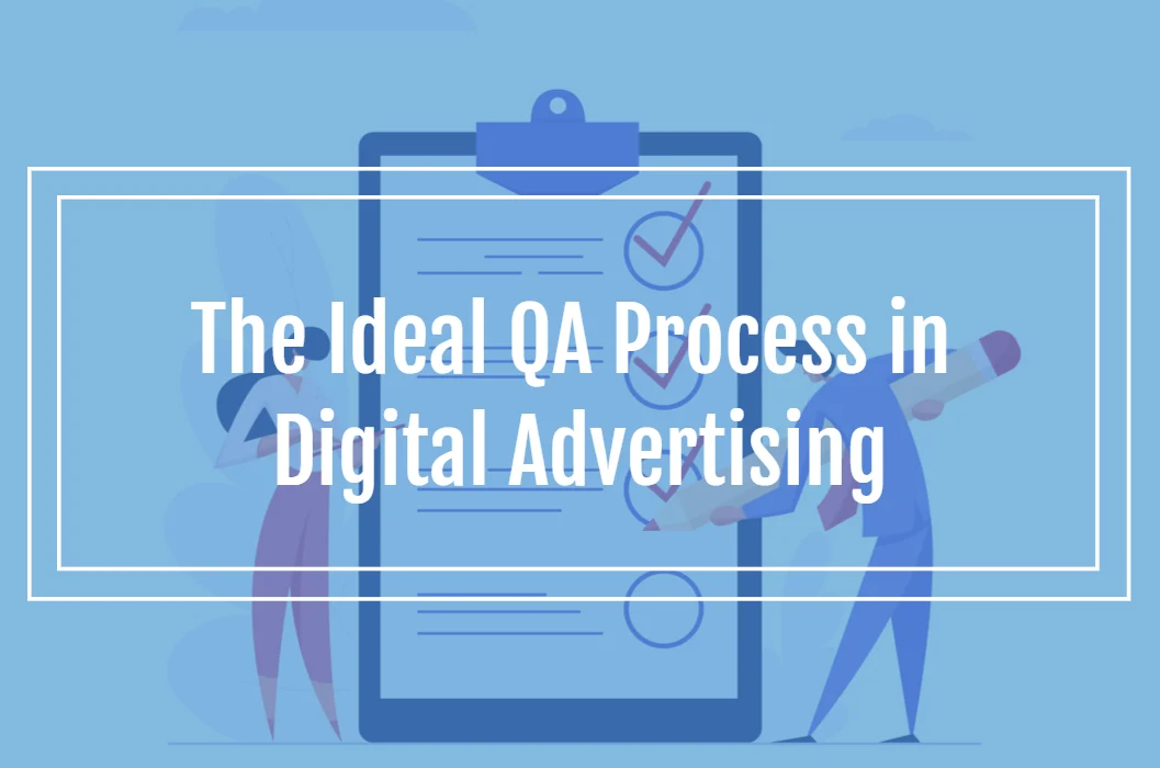 The Critical Balancing Act: Optimizing Quality Assurance in Digital Advertising