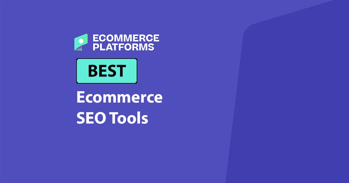 The Evolving Landscape of Ecommerce SEO: Tools and Strategies for Dominating Organic Search and AI-Driven Discoveries