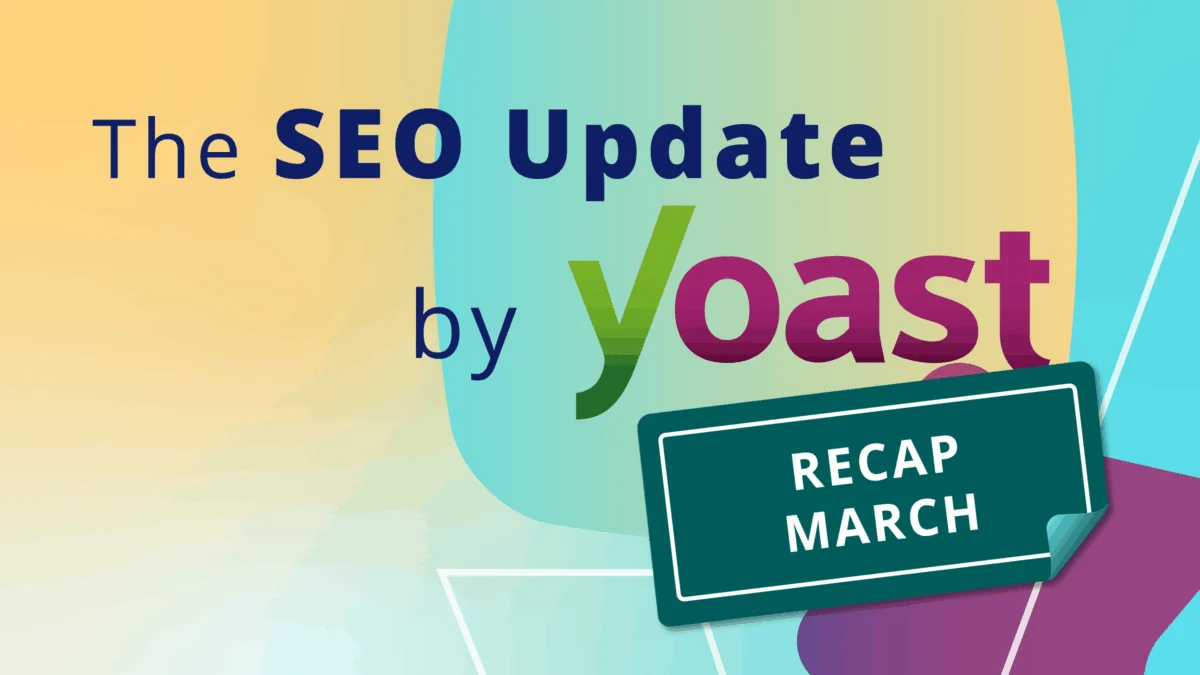 The March 2026 SEO Update by Yoast Unveils Pivotal Shifts in AI-Driven Search and Digital Strategy