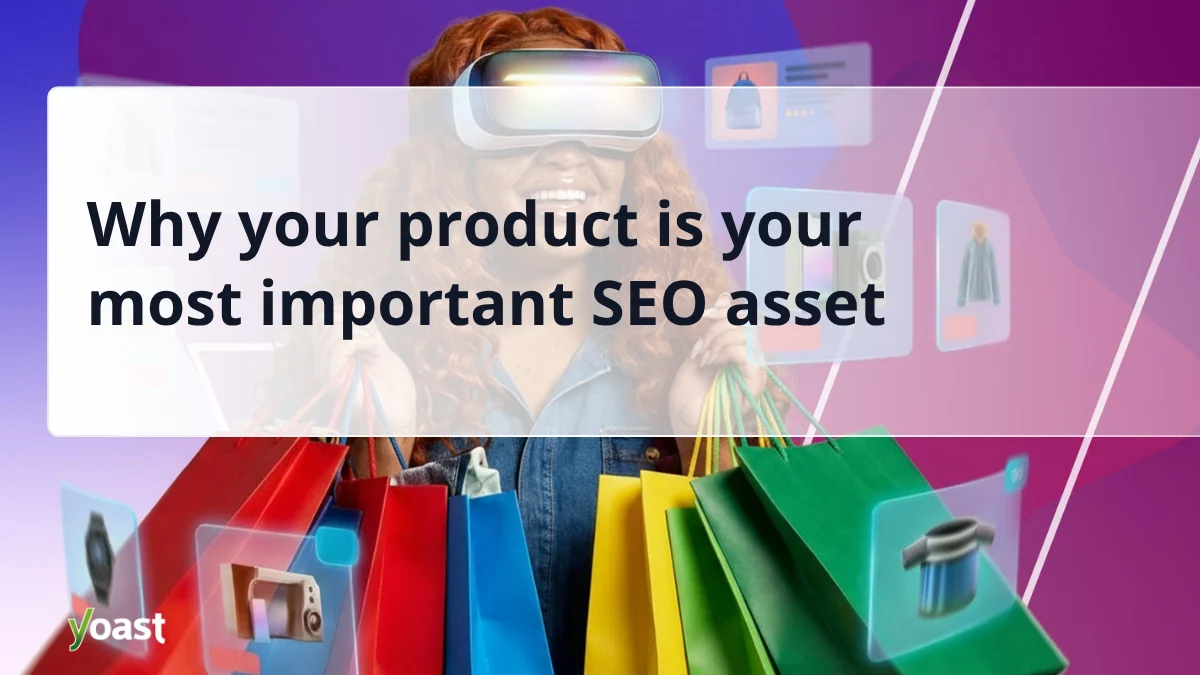 The Paradigm Shift: How Product Thinking and AI are Redefining SEO Success and the Customer Journey