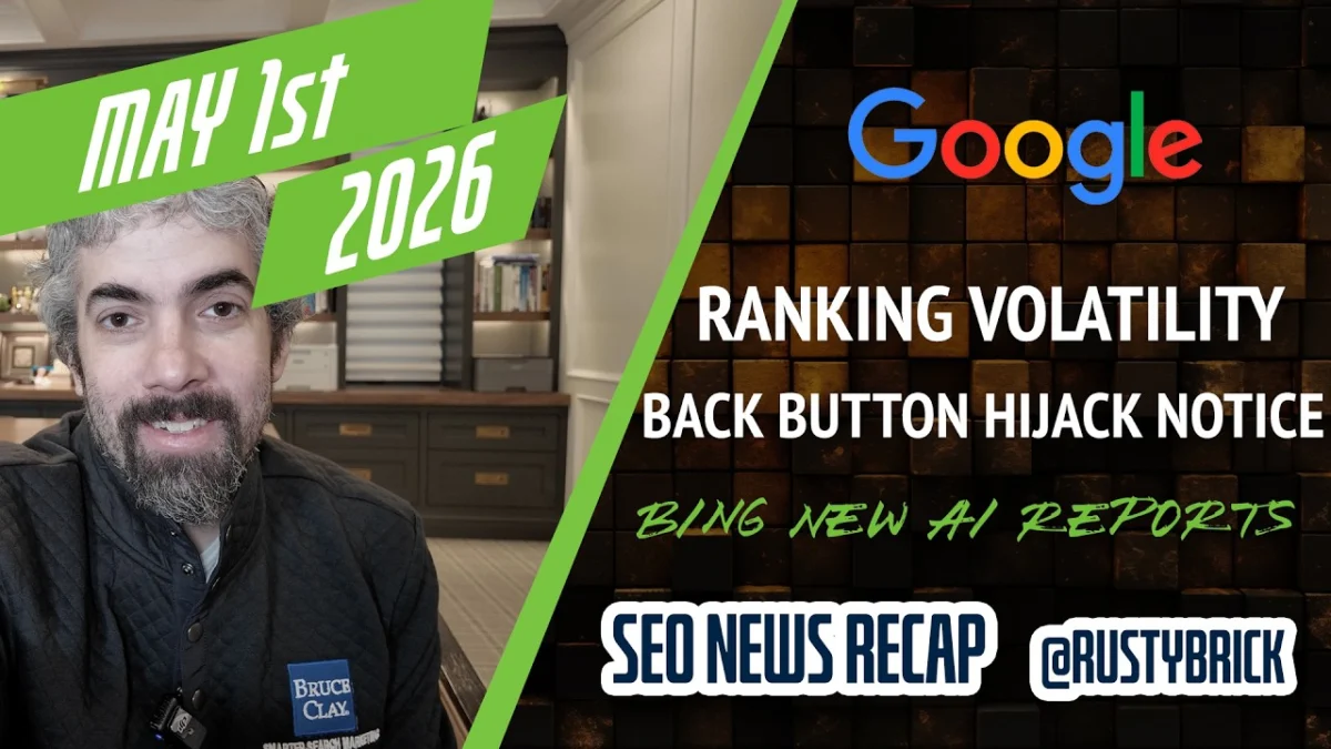 Video: Google Ranking Volatility, Back Button Hijacking Notices &  AdSense Triggers, Bing Webmaster Tools Teases AI Reporting & More