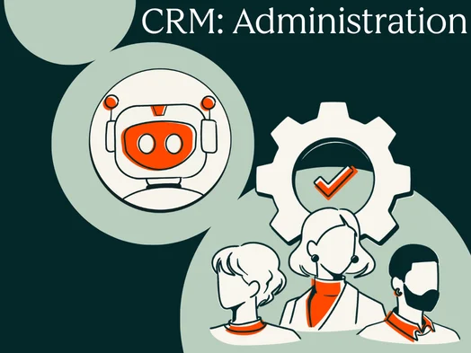 CRM Administration: The Unsung Hero Driving Revenue and Adoption in Modern Business