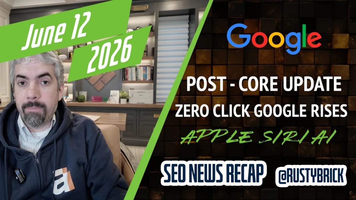 Search News Buzz Video Recap: Google Post-Core Update Volatility, Zero Clicks Rising, Apple’s Siri AI & Google SEO Docs