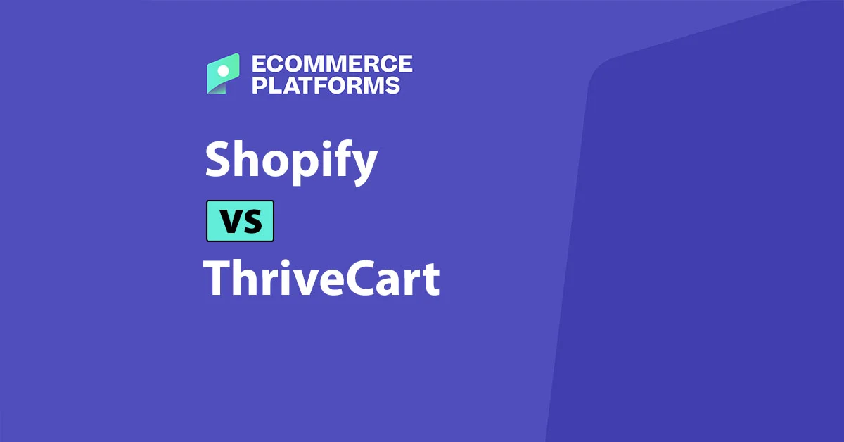 Shopify vs. ThriveCart: A Deep Dive into Two E-commerce Titans