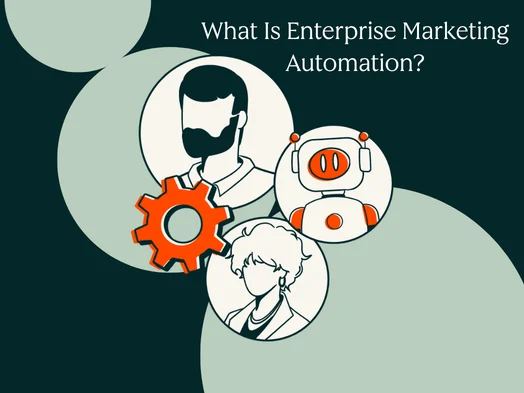 Enterprise Marketing Automation Redefines Scalability and Precision for Global Organizations.