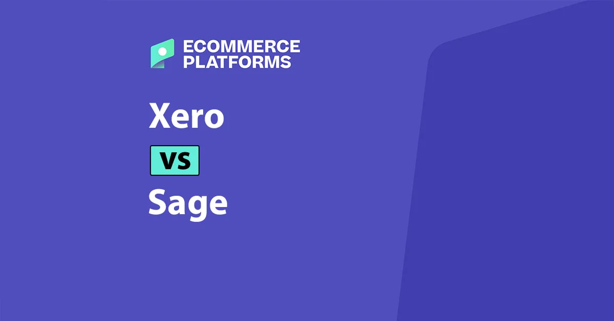 Xero vs. Sage: Navigating the Complexities of Ecommerce Accounting for Small to Medium Businesses