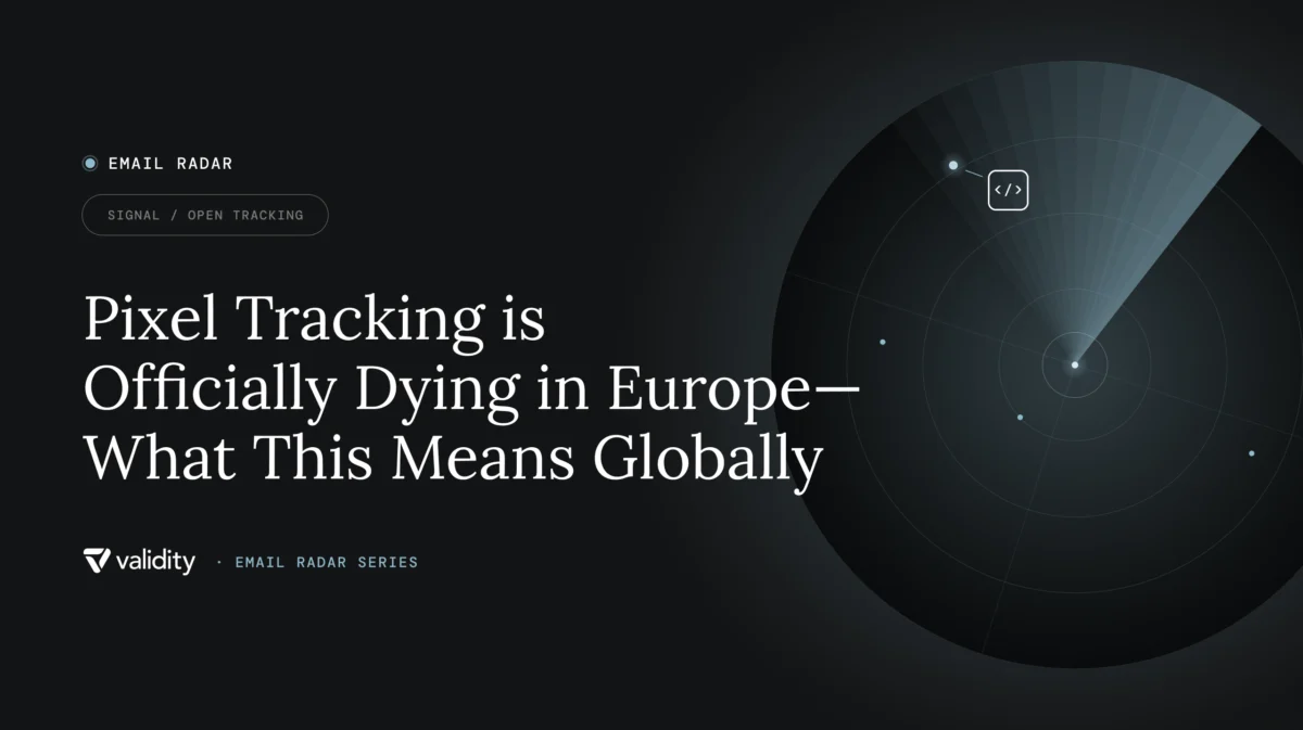 Email Radar: Pixel Tracking is Officially Dying in Europe—What This Means Globally