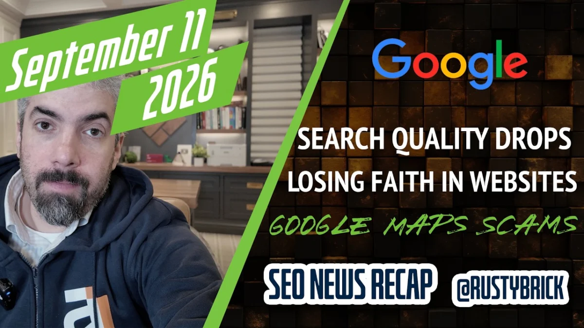 Search News Buzz Video Recap: Google Degrades EU Search Quality, Losing Faith In Your Site, AI Mode Match Types & Google Maps Photo Scams